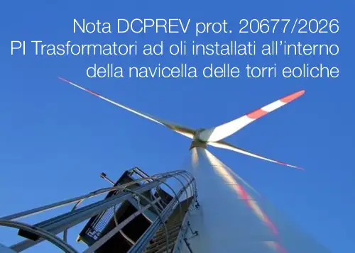 Nota DCPREV prot. 20677 del 28 settembre 2026 / PI Trasformatori ad oli installati all’interno della navicella delle torri eoliche Nota DCPREV prot. 20677 del 28 settembre 2026 / PI Trasformatori ad oli installati all’interno della navicella delle torri eoliche